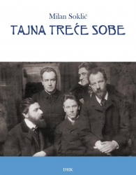 Milan Soklić: “TAJNA TREĆE SOBE”