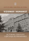 Antun Hek i skupina autora: “Vizionar i humanist”