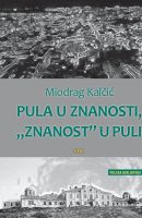 Miodrag Kalčić: “PULA U ZNANOSTI, ‘ZNANOST’ U PULI”