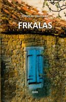 TOMISLAV MILOHANIĆ: F R K A L A S