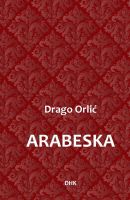 DRAGO ORLIĆ: “ARABESKA”