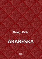 DRAGO ORLIĆ: “ARABESKA”