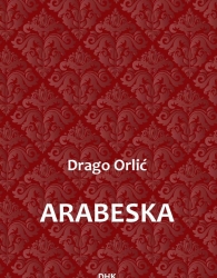 DRAGO ORLIĆ: “ARABESKA”