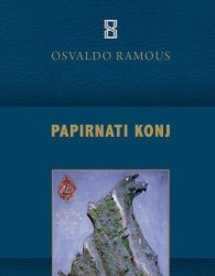 OSVALDO RAMOUS: “PAPIRNATI KONJ”