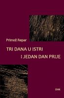 PRIMOŽ REPAR: “TRI DANA U ISTRI I JEDAN DAN PRIJE”