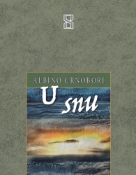 ALBINO CRNOBORI: “U SNU”