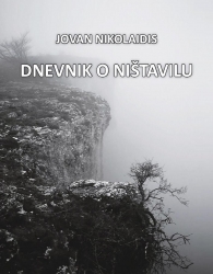 JOVAN NIKOLAIDIS: “DNEVNIK O NIŠTAVILU”