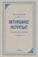 FELIX FALZARI: “Istarske novele i druge pripovijetke”