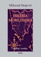 MILORAD STOJEVIĆ: “HISTRIA MOBILISSIMA”