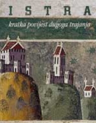 “Istra: Kratka povijest dugoga trajanja”