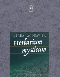 VLADA ACQUAVITA: “HERBARIUM MYSTICUM”
