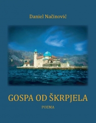 Daniel Načinović: “GOSPA OD ŠKRPJELA”