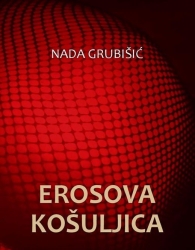 NADA GRUBIŠIĆ: “EROSOVA KOŠULJICA”