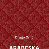 DRAGO ORLIĆ: “ARABESKA”