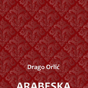 DRAGO ORLIĆ: “ARABESKA”