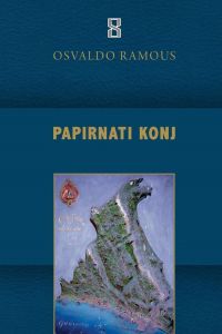 Objavili smo roman, svojevrsnu “romansiranu povijest” grada Rijeke prve polovice XX. stoljeća, „PAPIRNATI KONJ“ Osvalda Ramousa (1905. - 1981.).