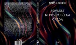 NOVO IZDANJE! NADA GRUBIŠIĆ: „POVIJEST NEPOSTOJEĆEGA GRADA”